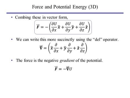 Force and Potential Energy (3D). Energy Diagram We can glean a lot of information by looking at graph of the potential energy.