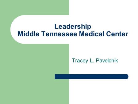 Leadership Middle Tennessee Medical Center Tracey L. Pavelchik.