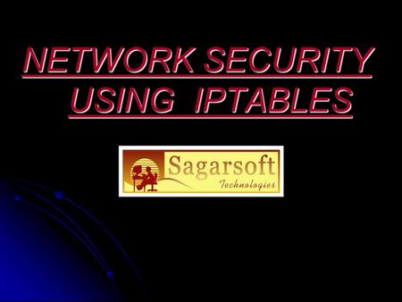 NETWORK SECURITY USING IPTABLES. TOPICS OF DISCUSSION NETWORK TRAFFIC IN PRESENT SCENARIO !! WHY WE NEED SECURITY ? T TYPE OF ATTACKS & WAYS TO TACKLE.