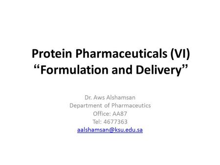 Protein Pharmaceuticals (VI) “Formulation and Delivery”