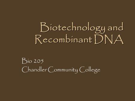 Biotechnology and Recombinant DNA