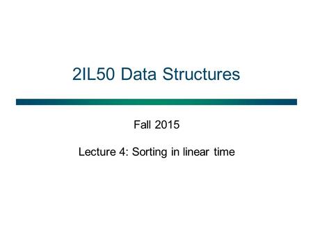 Fall 2015 Lecture 4: Sorting in linear time