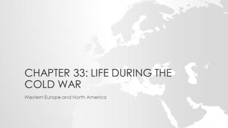 Chapter 33: Life During the Cold War