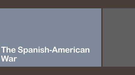 The Spanish-American War