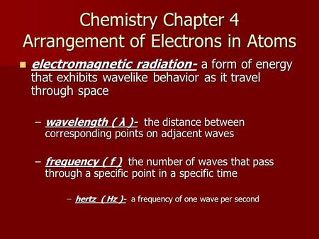 Chemistry Chapter 4 Arrangement of Electrons in Atoms