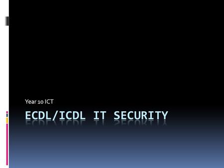 Year 10 ICT. What is it about?  This module sets out essential concepts and skills relating to the ability to understand main concepts underlying the.