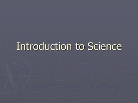 Introduction to Science. Theories & Laws ► Scientific Theory  Explanation that has been tested by repeated observations (experiments)  Constantly questioned.