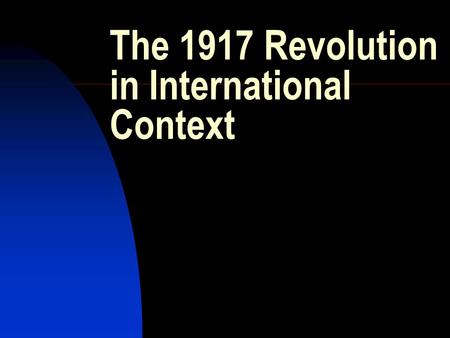 The 1917 Revolution in International Context. THE IMPACT OF WORLD WAR ONE World War I in retrospective – the start of a century of global conflict Read.