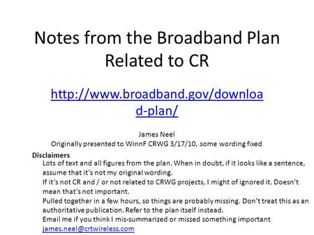 Notes from the Broadband Plan Related to CR  d-plan/ James Neel Originally presented to WinnF CRWG 3/17/10, some wording.