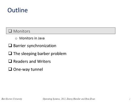 Outline Monitors Barrier synchronization The sleeping barber problem