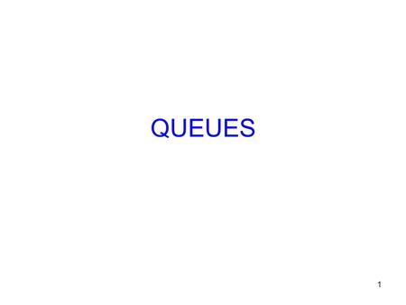 1 QUEUES. 2 Definition A queue is a linear list in which data can only be inserted at one end, called the rear, and deleted from the other end, called.