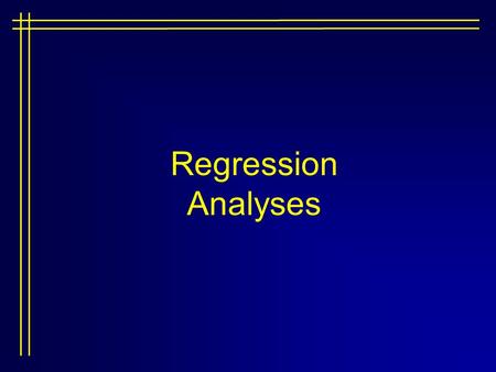 Regression Analyses. Multiple IVs Single DV (continuous) Generalization of simple linear regression Y’ = b 0 + b 1 X 1 + b 2 X 2 + b 3 X 3...b k X k Where.