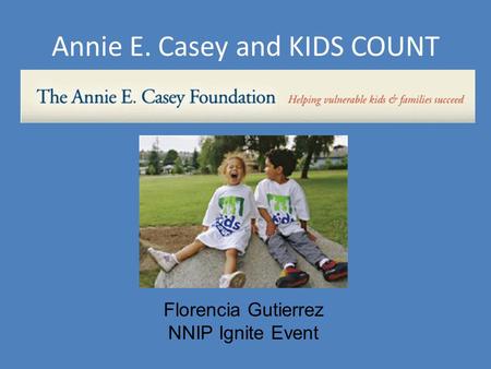 Annie E. Casey and KIDS COUNT Florencia Gutierrez NNIP Ignite Event.