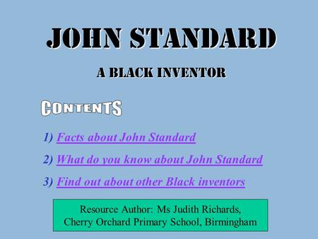 1) Facts about John StandardFacts about John Standard 2) What do you know about John StandardWhat do you know about John Standard 3) Find out about other.