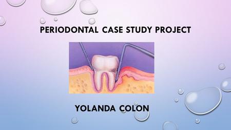 Periodontal case study project