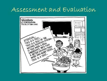 Assessment and Evaluation. Assessment Formal assessment is often criticized for relying on numerical scores without knowing a student’s underlying reasoning,