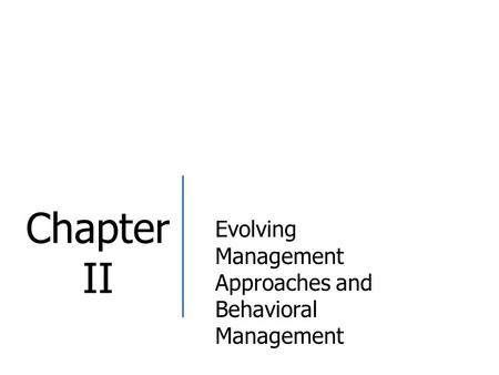 Evolving Management Approaches and Behavioral Management