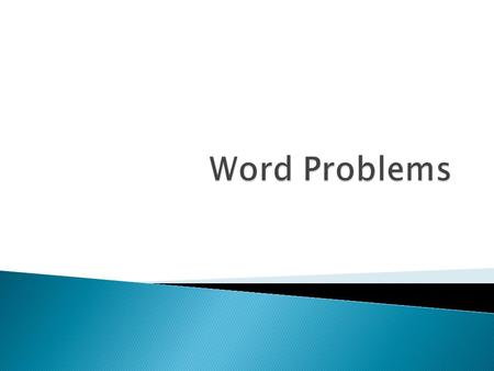  4 steps to solving word problems  Read/understand  Plan  Solve  Check.