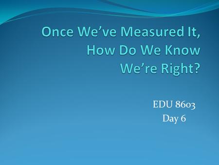 EDU 8603 Day 6. What do the following numbers mean? 85 92 45 90 95 68 97 75 88 85.