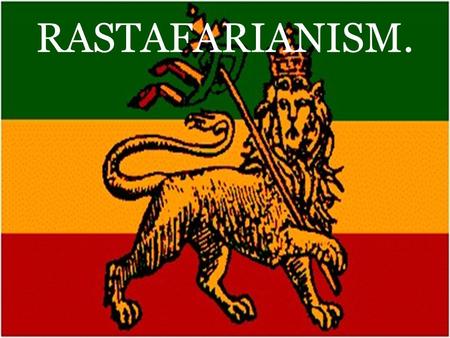 RASTAFARIANISM..