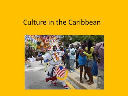 Culture in the Caribbean. Reminder: Immigrant: someone coming to a country to live Emigrant: someone leaving their country to go elsewhere to live Population: