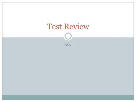 AG. Test Review. Vocabulary Vegetative Planting Seed Agriculture Commercial Agriculture Subsistence Agriculture.