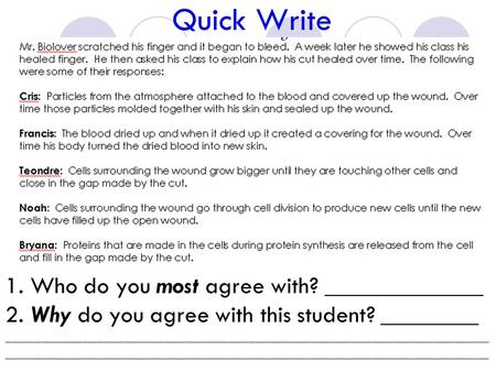 Quick Write 1. Who do you most agree with? _____________ 2. Why do you agree with this student? ______________________________________________________________________________.