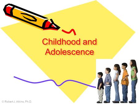 Childhood and Adolescence