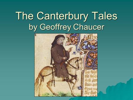 The Canterbury Tales by Geoffrey Chaucer