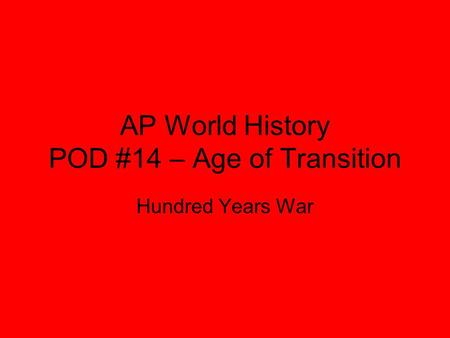 AP World History POD #14 – Age of Transition