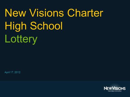 New Visions Charter High School Lottery April 17, 2012.