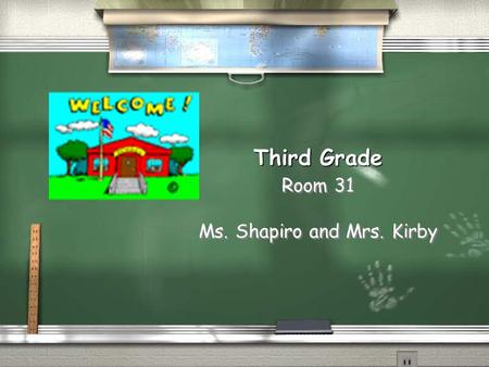 Room 31 Ms. Shapiro and Mrs. Kirby Third Grade Communication Write a note   please use both addresses and