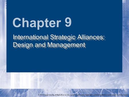 Chapter © 2013 Cengage Learning. All Rights Reserved. May not be scanned, copied or duplicated, or posted to a publicly accessible website, in whole or.