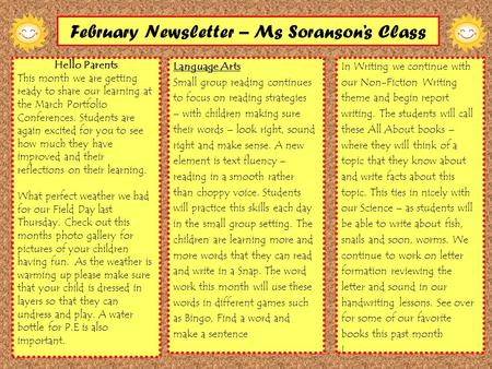 February Newsletter – Ms Soranson’s Class Hello Parents This month we are getting ready to share our learning at the March Portfolio Conferences. Students.