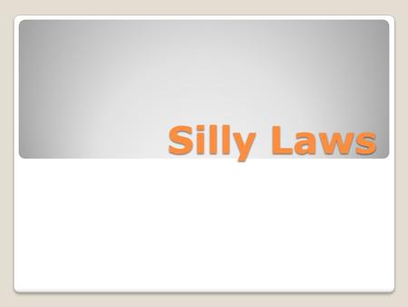 Silly Laws. In Zion, IL, it is illegal for anyone to give lighted cigars to dogs, cats, and other domesticated animals. In St. Louis, it's illegal to.