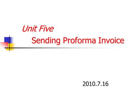 Unit Five Sending Proforma Invoice