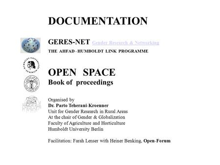 DOCUMENTATION GERES-NET Gender Research & Networking Gender Research & Networking THE AHFAD - HUMBOLDT LINK PROGRAMME OPEN SPACE Book of proceedings Organised.