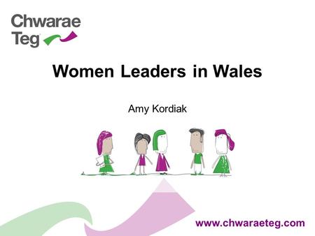 Www.chwaraeteg.com Women Leaders in Wales Amy Kordiak.