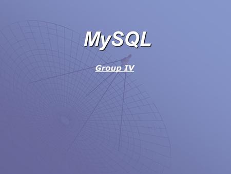 MySQL Group IV. Overview  Why Businesses need a database? Efficiency in everyday business operationsEfficiency in everyday business operations Reduced.