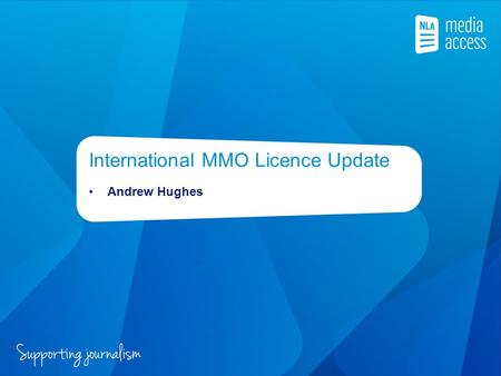 International MMO Licence Update Andrew Hughes. NLA current licence options for intl MMOS NLA offers lots of options to MMOs eClips International – 15.