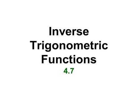 Inverse Trigonometric Functions 4.7