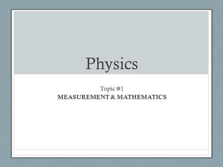 Topic #1 MEASUREMENT & MATHEMATICS