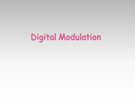 Digital Modulation.