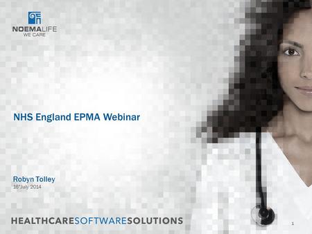 Robyn Tolley 16°July 2014 NHS England EPMA Webinar 1.