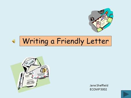 Writing a Friendly Letter