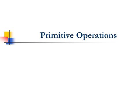 Primitive Operations. Communication Operations –Reader to tag Read Write –Tag to Tag Read Write Hash and Encryption Operations –Hash: MD5, Sha-1, Sha-256,