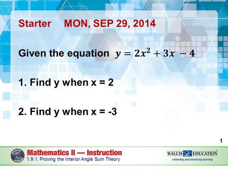 1 1.9.1: Proving the Interior Angle Sum Theory. 2.