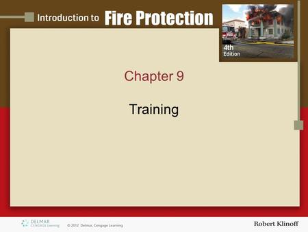 Chapter 9 Training. Introduction Training is a career-long commitment that all emergency service personnel must make We must gather and examine information.