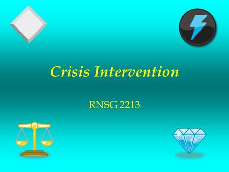 Crisis Intervention RNSG 2213. Define Crisis v An internal disturbance caused by a stressful event or perceived threat to self in which an individual’s.