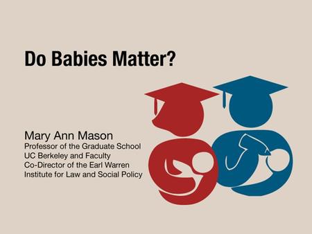 Do Babies Matter?. The Rise of Women PhDs Women PhDs in the Sciences.